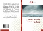 Synthèse de produits naturels, analogues et précurseurs