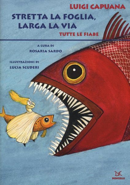 Stretta la foglia, larga la via. Tutte le fiabe Stretta la foglia, larga la via. Tutte le fiabe