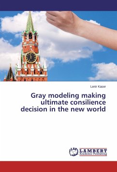 Gray modeling making ultimate consilience decision in the new world - Kaser, Lenir