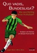 Quo vadis, Bundesliga? (eBook, PDF) - Bild 1