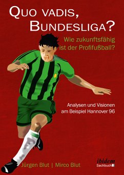 Quo vadis, Bundesliga? (eBook, ePUB) - Blut, Jürgen; Blut, Jürgen; Blut, Mirco; Blut, Mirco