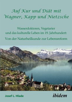 Auf Kur und Diät mit Wagner, Kapp und Nietzsche (eBook, ePUB) - L. Hlade, Josef