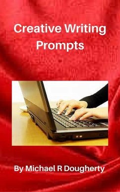 Creative Writing Prompts (eBook, ePUB) - Dougherty, Michael R