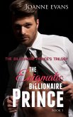 The Billionaire Prince's Trilogy : The Enigmatic Billionaire Prince ( Book 1) (eBook, ePUB) The Billionaire Prince's Trilogy : The Enigmatic Billionaire Prince ( Book 1) (eBook, ePUB)