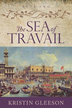The Sea of Travail (The Renaissance Sojourner Series, #2) (eBook, ePUB) - Gleeson, Kristin