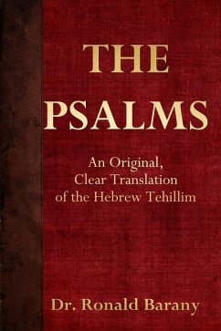 Cover The Psalms: An Original, Clear Translation of the Hebrew Tehillim (eBook, ePUB)