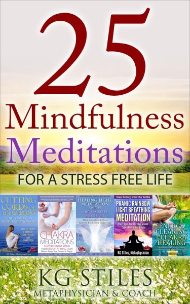 25 Mindfulness Meditations for a Stress Free Life (Healing & Manifesting Meditations) (eBook, ePUB)