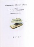 come smettere di lavorare in banca (eBook, PDF)