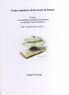 come smettere di lavorare in banca (eBook, PDF) - De Giorgi, Giorgio