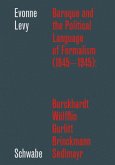 Baroque and the Political Language of Formalism (1845 - 1945): Burckhardt, Wölfflin, Gurlitt, Brinckmann, Sedlmayr (eBook, PDF)