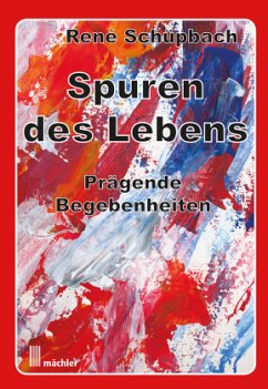 Spuren des Lebens - Schüpbach, René