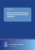 Effects of Protein Purification Techniques on the Immune Response (eBook, PDF)