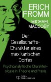 Der Gesellschafts-Charakter eines mexikanischen Dorfes. Psychoanalytische Charakterologie in Theorie und Praxis (eBook, ePUB)