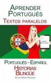 Aprender Portugués - Textos paralelos - Historias Bilingüe (Portugués - Español) Hablar Portugués (eBook, ePUB)