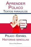Aprender Polaco - Textos paralelos - Historias sencillas (Polaco - Español) Hablar Polaco (eBook, ePUB)