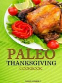 Paleo Thanksgiving Cookbook: Everything you need for Thanksgiving Day (eBook, ePUB)