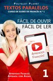 Aprender Francês - Textos Paralelos   Fácil de ouvir - Fácil de ler   CURSO DE ÁUDIO DE FRANCÊS N.º 1 (Aprender Francês   Aprenda com Áudio, #1) (eBook, ePUB)