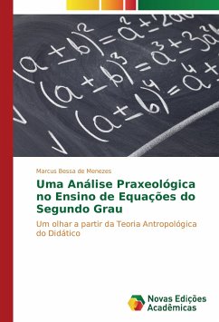 Uma Análise Praxeológica no Ensino de Equações do Segundo Grau - de Menezes, Marcus Bessa