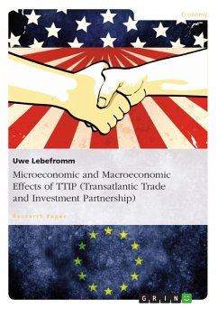Microeconomic and Macroeconomic Effects of TTIP (Transatlantic Trade and Investment Partnership) (eBook, ePUB) - Lebefromm, Uwe
