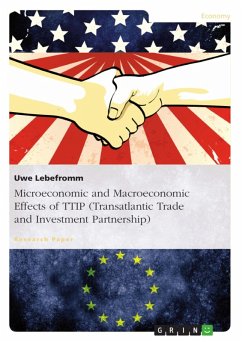 Microeconomic and Macroeconomic Effects of TTIP (Transatlantic Trade and Investment Partnership) (eBook, ePUB) - Lebefromm, Uwe