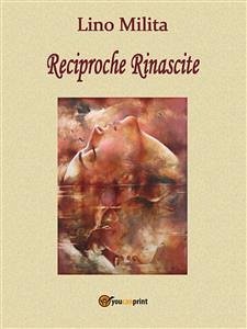 Reciproche Rinascite (eBook, PDF) - Milita, Lino