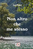 Non altro che me stesso (eBook, ePUB)