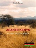 Asante Kenya: la mia (piccola) Africa (eBook, ePUB)