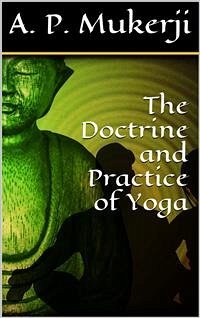 The Doctrine and Practice of Yoga (eBook, ePUB) - P. Mukerji, A.