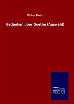 Gedanken über Goethe (Auswahl) - Hehn, Victor