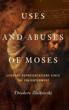 Uses and Abuses of Moses - Ziolkowski, Theodore