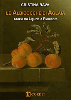 Cover Le albicocche di Aglaia. Storie tra Liguria e Piemonte