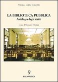 La biblioteca pubblica. Antologia degli scritti La biblioteca pubblica. Antologia degli scritti