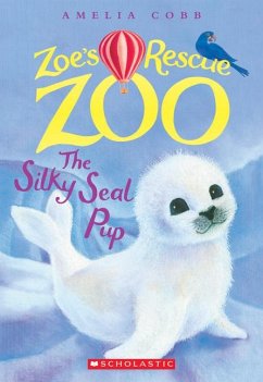 The Silky Seal Pup (Zoe's Rescue Zoo #3) - Cobb, Amelia