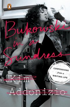 Bukowski in a Sundress - Addonizio, Kim