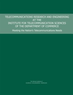 Telecommunications Research and Engineering at the Institute for Telecommunication Sciences of the Department of Commerce - National Academies of Sciences Engineering and Medicine; Division on Engineering and Physical Sciences; Computer Science and Telecommunications Board; Committee on Telecommunications Research and Engineering at the Department of Commerce's Boulder Laboratories