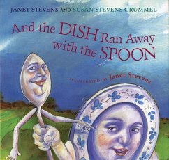 And the Dish Ran Away with the Spoon - Stevens, Janet; Crummel, Susan Stevens