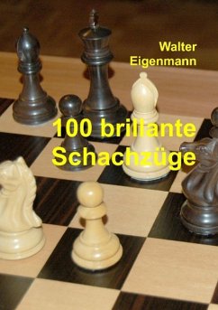 100 brillante Schachzüge - Eigenmann, Walter