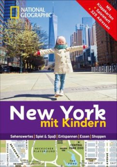 National Geographic Familien-Reiseführer New York mit Kindern - NATIONAL GEOGRAPHIC Familien-Reiseführer New York mit Kindern