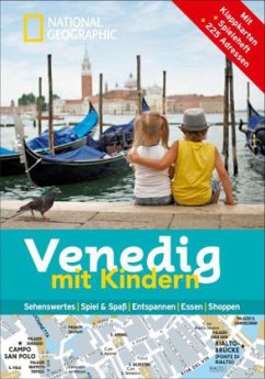 National Geographic Familien-Reiseführer Venedig mit Kindern - NATIONAL GEOGRAPHIC Familien-Reiseführer Venedig mit Kindern