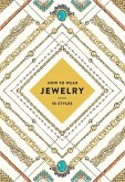 How to Wear Jewelry (eBook, ePUB)