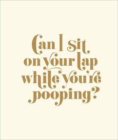 Cover Can I Sit on Your Lap While You're Pooping? (eBook, ePUB)
