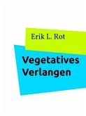 Vegetatives Verlangen (eBook, ePUB)