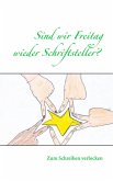 Sind wir Freitag wieder Schriftsteller? (eBook, ePUB)