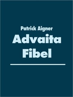 Advaita Fibel (eBook, ePUB) - Aigner, Patrick