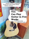 You Can Play Guitar in Few Weeks (eBook, ePUB)