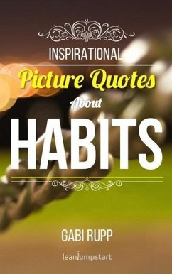 Cover Habit Quotes: Inspirational Picture Quotes about Habits (Leanjumpstart Life Series Book 6) (eBook, ePUB)