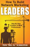 How to Build Network Marketing Leaders Volume One: Step-by-Step Creation of MLM Professionals (eBook, ePUB)