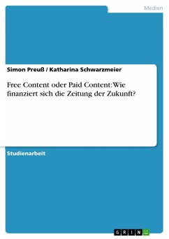 Free Content oder Paid Content - wie finanziert sich die Zeitung der Zukunft.pdf (eBook, ePUB) - Preuß, Simon; Schwarzmeier, Katharina