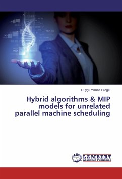 Hybrid algorithms & MIP models for unrelated parallel machine scheduling - Y_lmaz Eroglu, Duygu