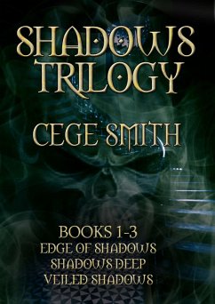 The Shadows Trilogy (Box Set: Edge of Shadows, Shadows Deep, Veiled Shadows) (eBook, ePUB) - Smith, Cege